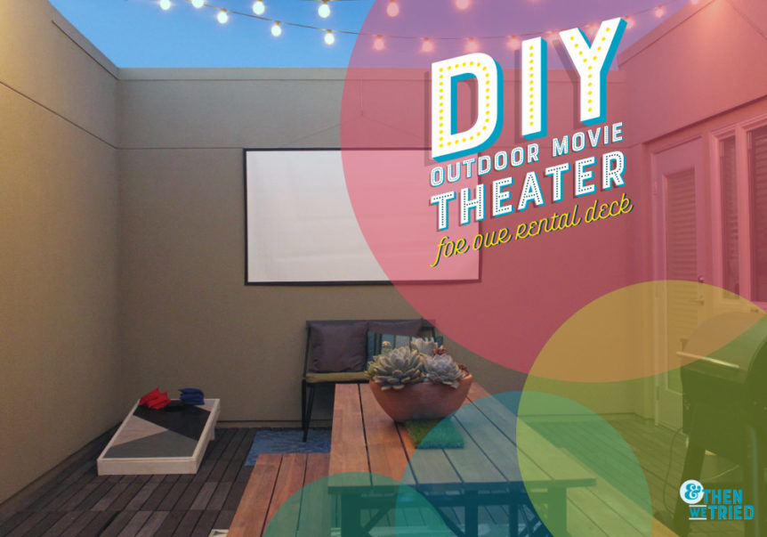 How to create an easy DIY outdoor movie theater. We made this one for a rental deck, so you know it is easy to pack away for storage!
