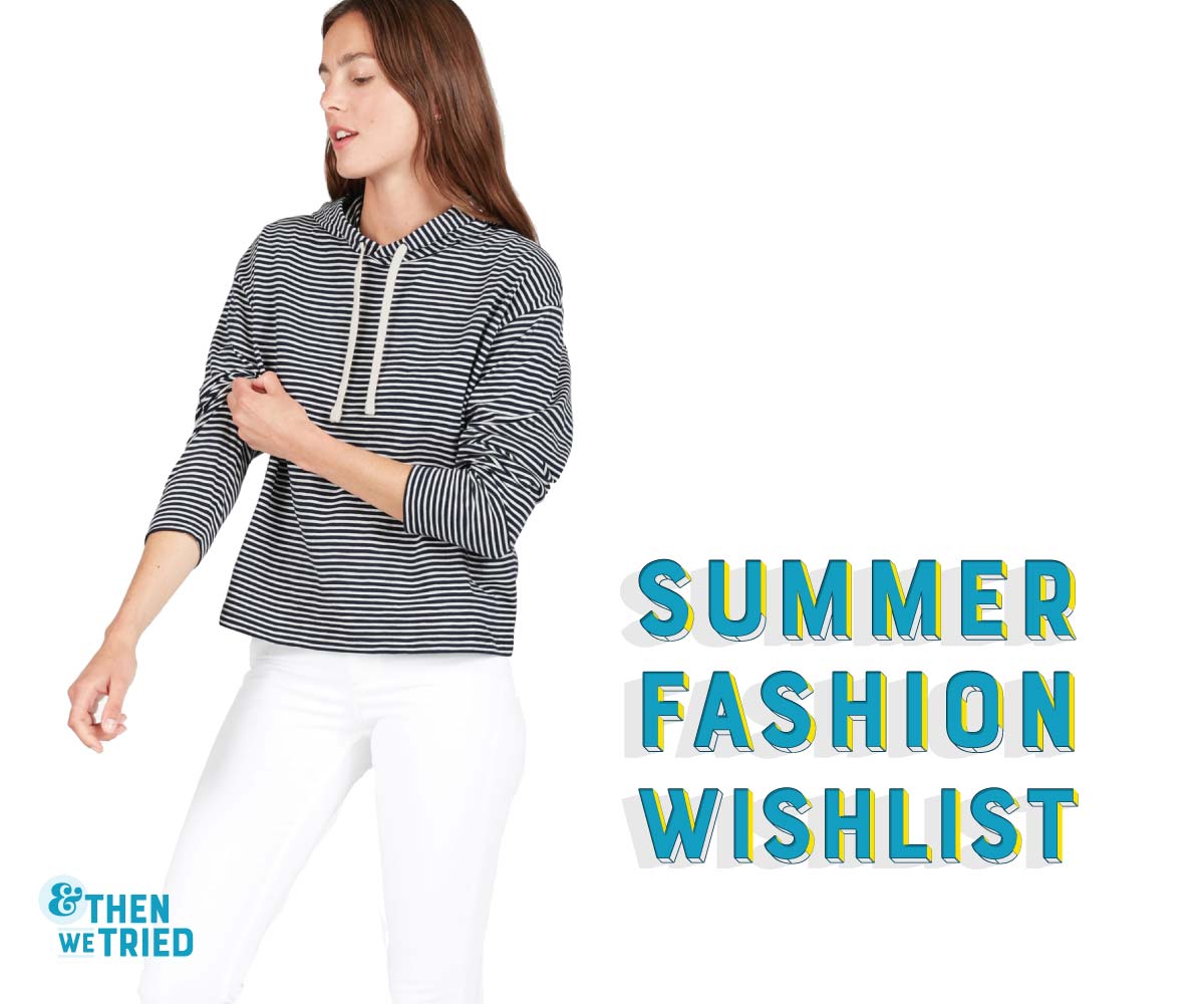 and then we tried summer fashion wishlist