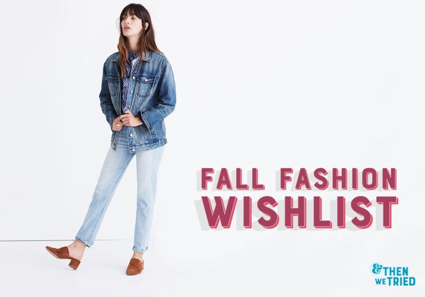 and then we tried fall fashion wishlist