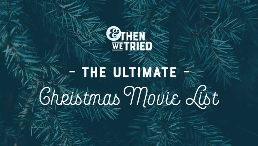 The Ultimate Christmas Movie List (according to us)