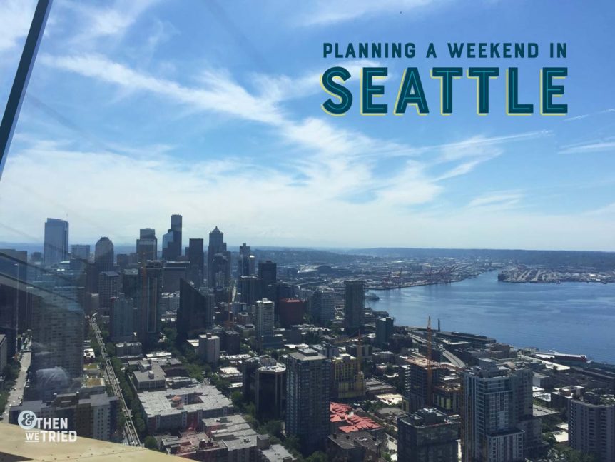 planning for a weekend in seattle