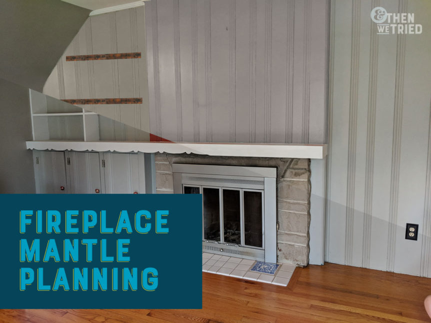 DIY Fireplace Mantle Planning