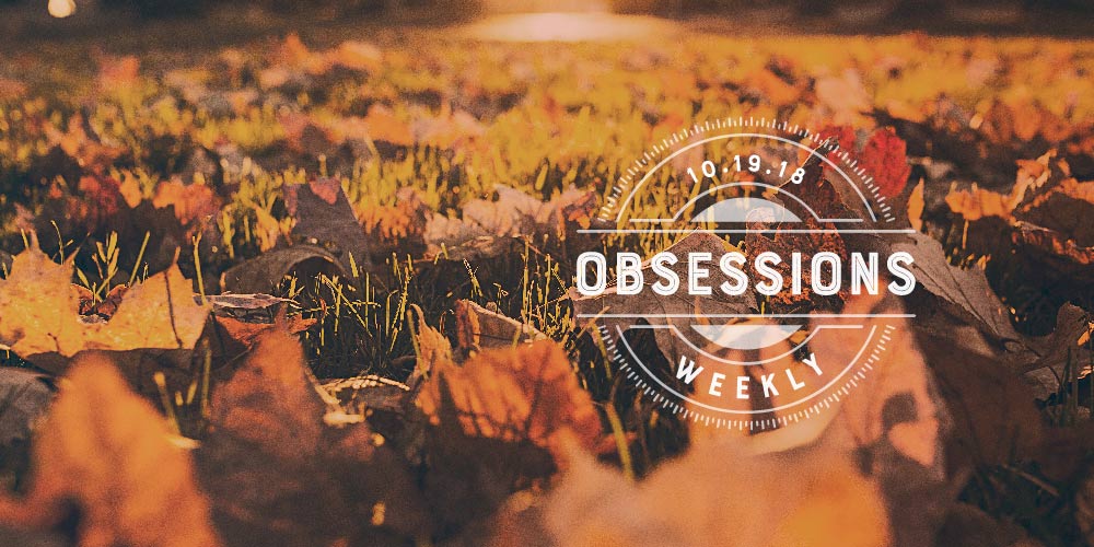 and then we tried obsessions 10.19.18